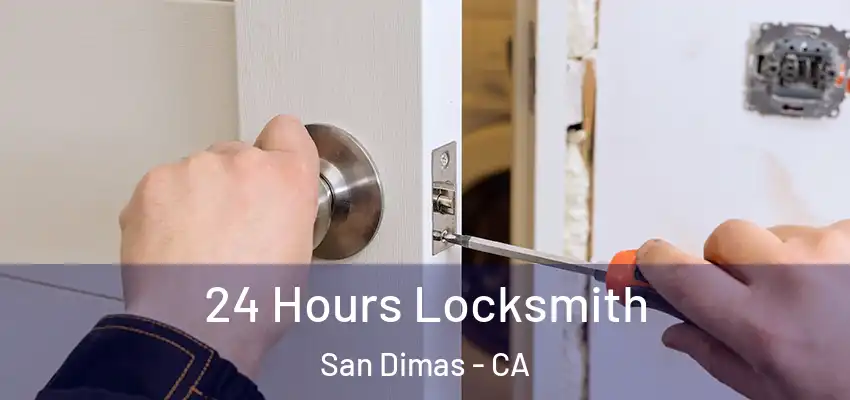  24 Hours Locksmith San Dimas - CA