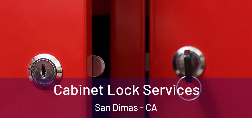  Cabinet Lock Services San Dimas - CA