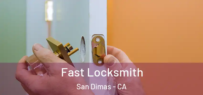  Fast Locksmith San Dimas - CA