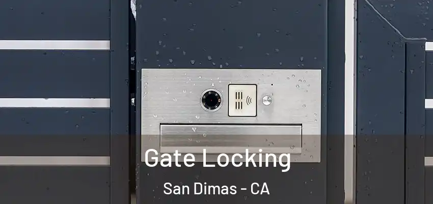  Gate Locking San Dimas - CA