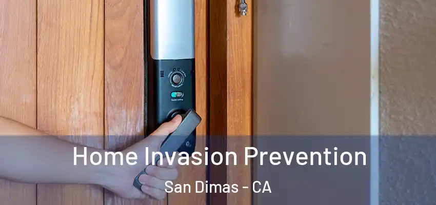 Home Invasion Prevention San Dimas - CA