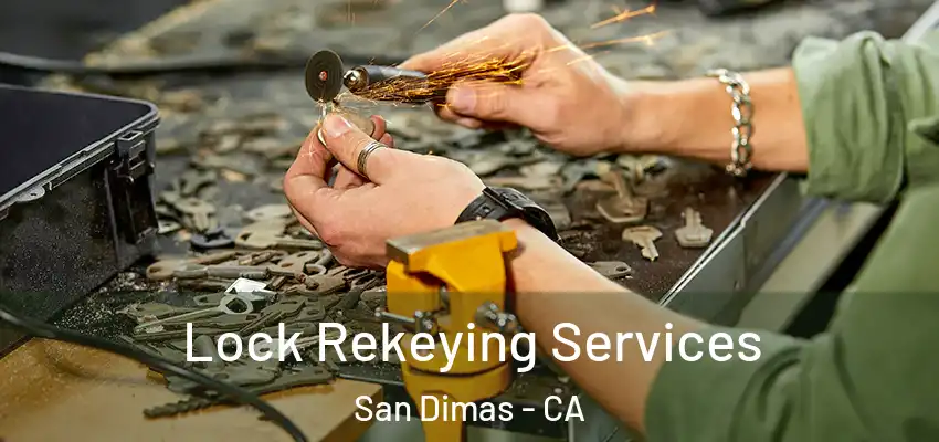  Lock Rekeying Services San Dimas - CA
