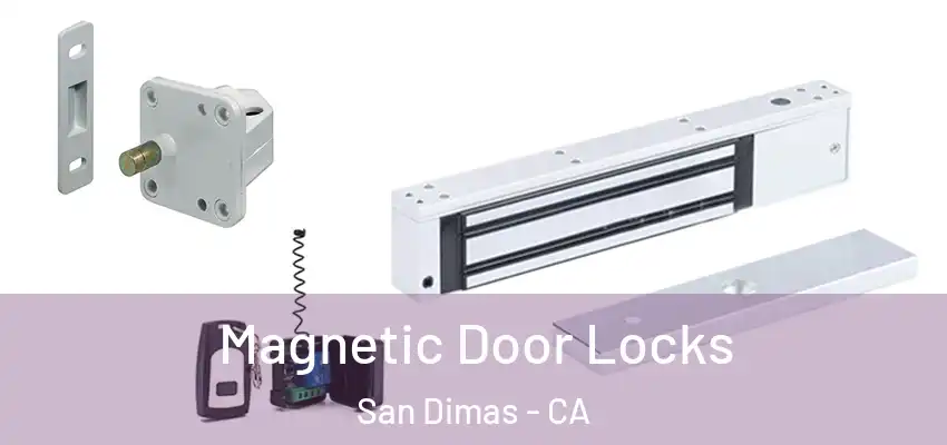  Magnetic Door Locks San Dimas - CA