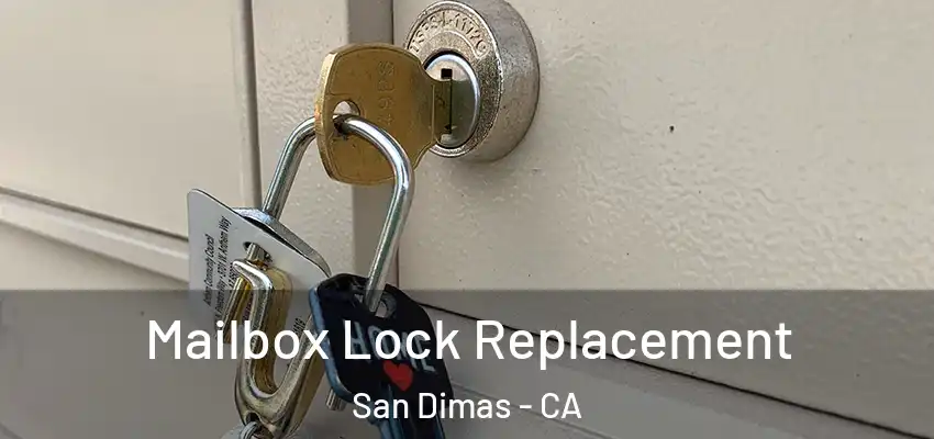  Mailbox Lock Replacement San Dimas - CA