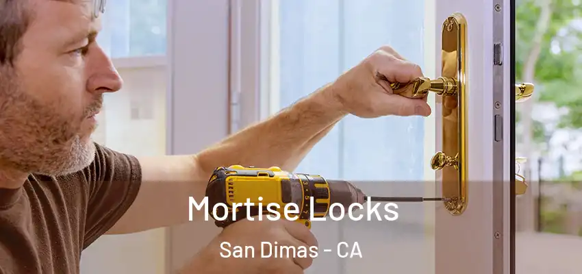  Mortise Locks San Dimas - CA