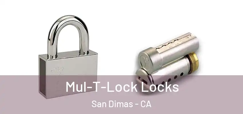  Mul-T-Lock Locks San Dimas - CA