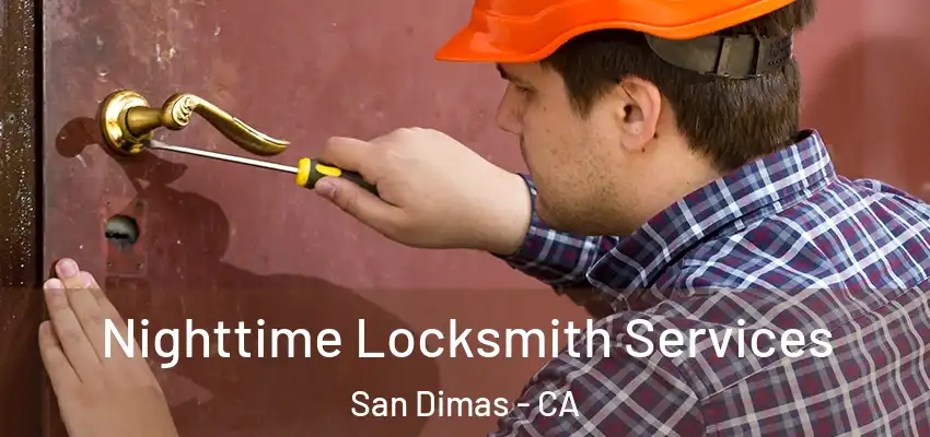  Nighttime Locksmith Services San Dimas - CA