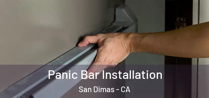  Panic Bar Installation San Dimas - CA