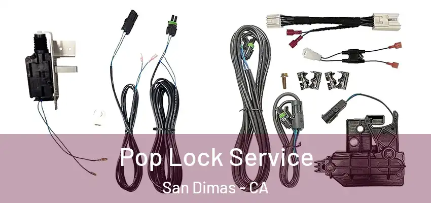  Pop Lock Service San Dimas - CA