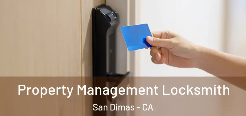  Property Management Locksmith San Dimas - CA