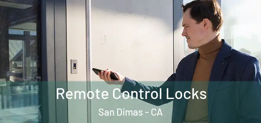  Remote Control Locks San Dimas - CA