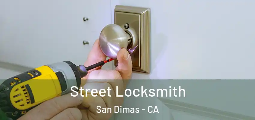  Street Locksmith San Dimas - CA