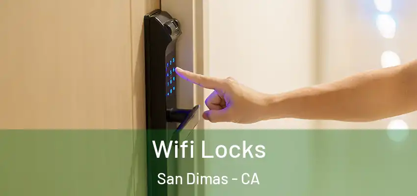  Wifi Locks San Dimas - CA